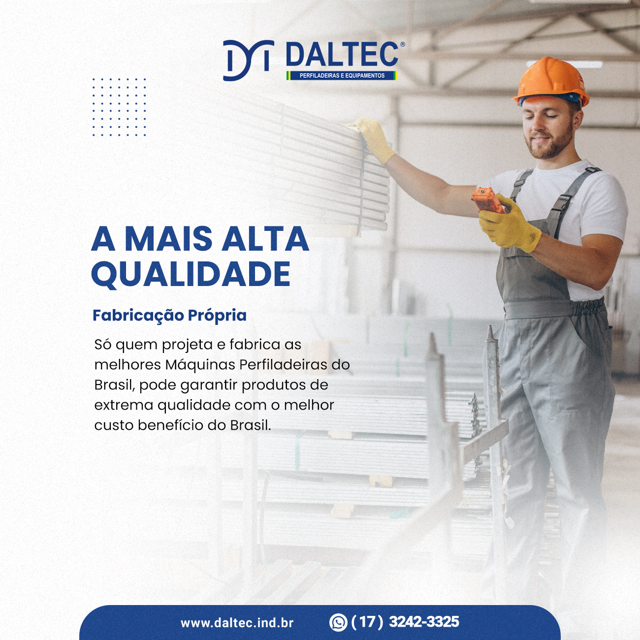 A mais alta qualidade  - Fabricação Própria